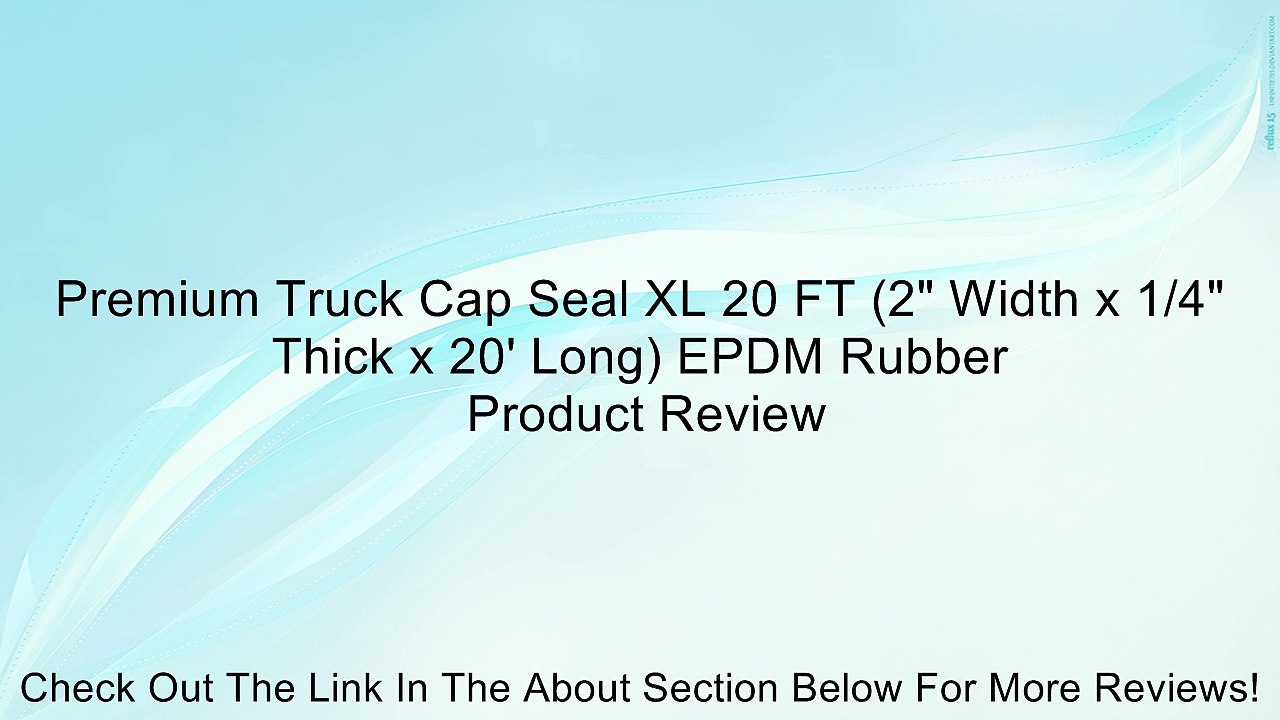 Premium Truck Cap Seal XL 20 FT (2" Width x 1/4" Thick x 20' Long) EPDM