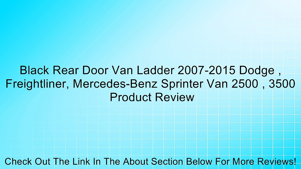 Black Rear Door Van Ladder 2007-2015 Dodge , Freightliner, Mercedes-Benz Sprinter Van 2500 , 3500 Review