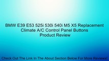 BMW E39 E53 525i 530i 540i M5 X5 Replacement Climate A/C Control Panel Buttons Review
