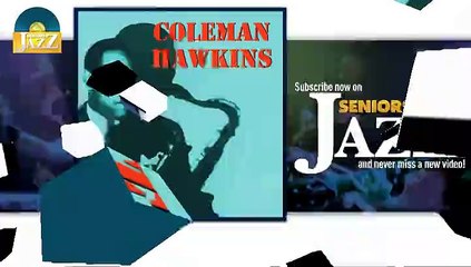 Coleman Hawkins - Don't Blame Me (HD) Officiel Seniors Jazz