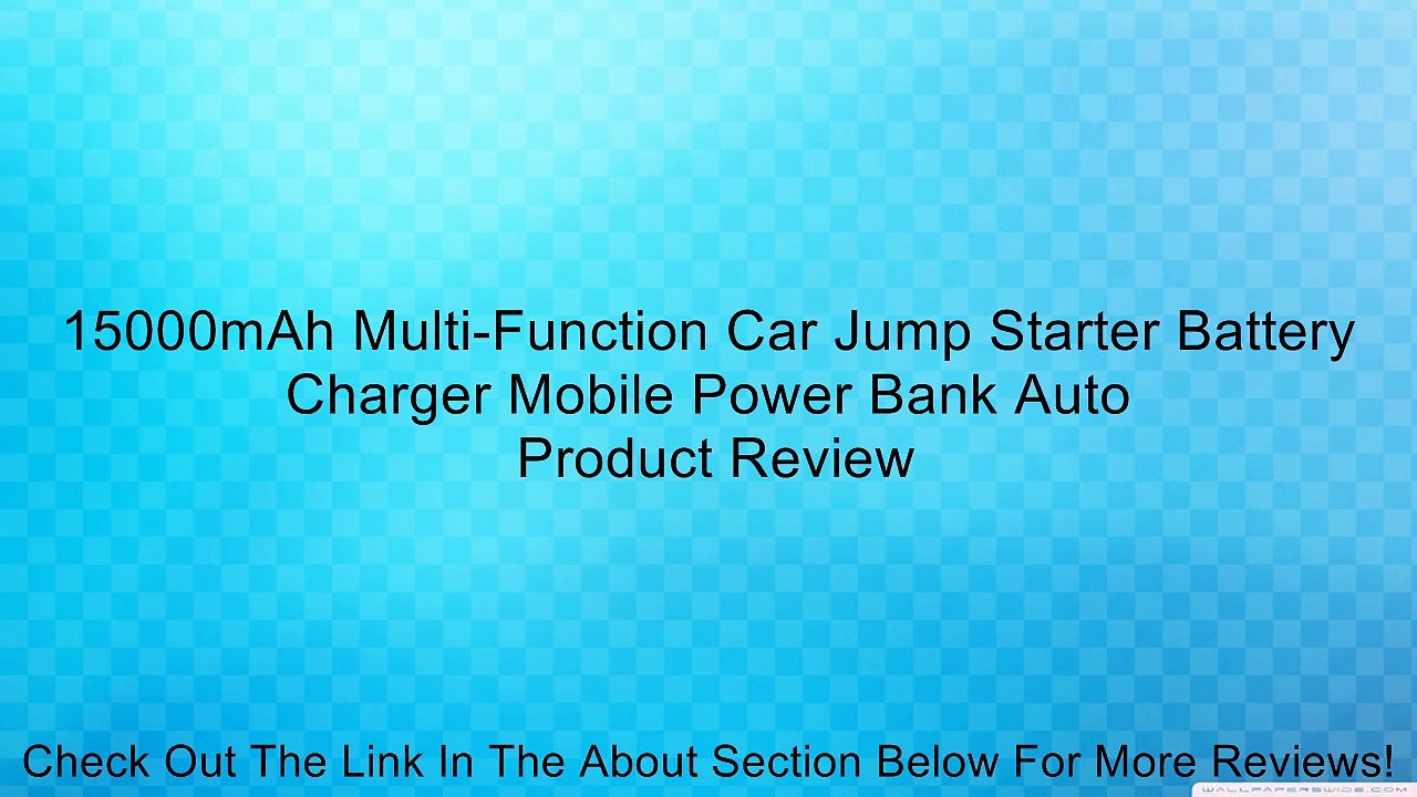 15000mAh Multi-Function Car Jump Starter Battery Charger Mobile Power Bank Auto Review