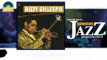 Dizzy Gillespie - Tin Tin Deo (HD) Officiel Seniors Jazz