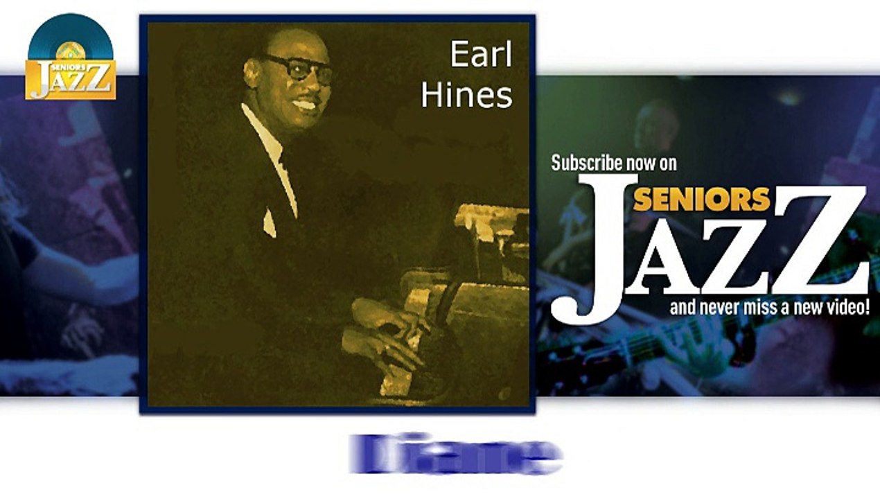 Earl Hines - Diane (HD) Officiel Seniors Jazz