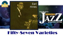 Earl Hines - Fifty-Seven Varieties (HD) Officiel Seniors Jazz