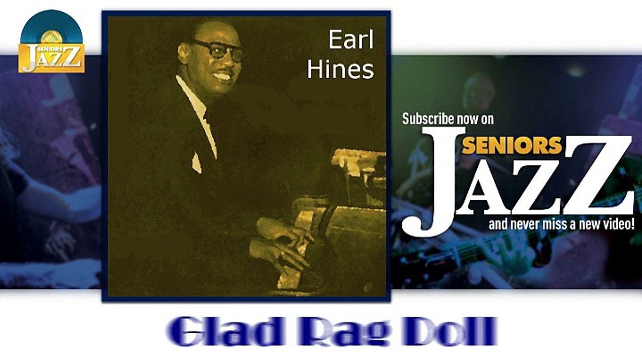 Earl Hines - Glad Rag Doll (HD) Officiel Seniors Jazz
