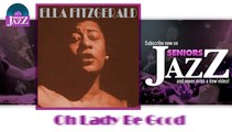 Ella Fitzgerald - Oh Lady Be Good (HD) Officiel Seniors Jazz