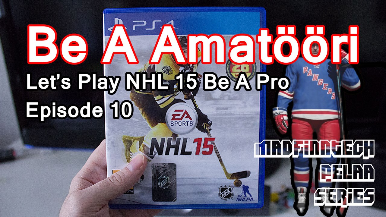 Be A Amatööri Ep. 10 - NHL 15 Be A Pro Let's Play (PS4) - MadFinnTech pelaa series