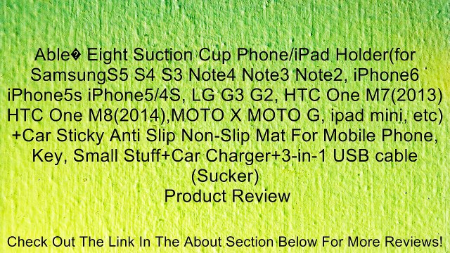 Able� Eight Suction Cup Phone/iPad Holder(for SamsungS5 S4 S3 Note4 Note3 Note2, iPhone6 iPhone5s iPhone5/4S, LG G3 G2, HTC One M7(2013) HTC One M8(2014),MOTO X MOTO G, ipad mini, etc)+Car Sticky Anti Slip Non-Slip Mat For Mobile Phone, Key, Small Stuff+C