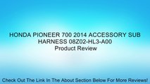 HONDA PIONEER 700 2014 ACCESSORY SUB HARNESS 08Z02-HL3-A00 Review