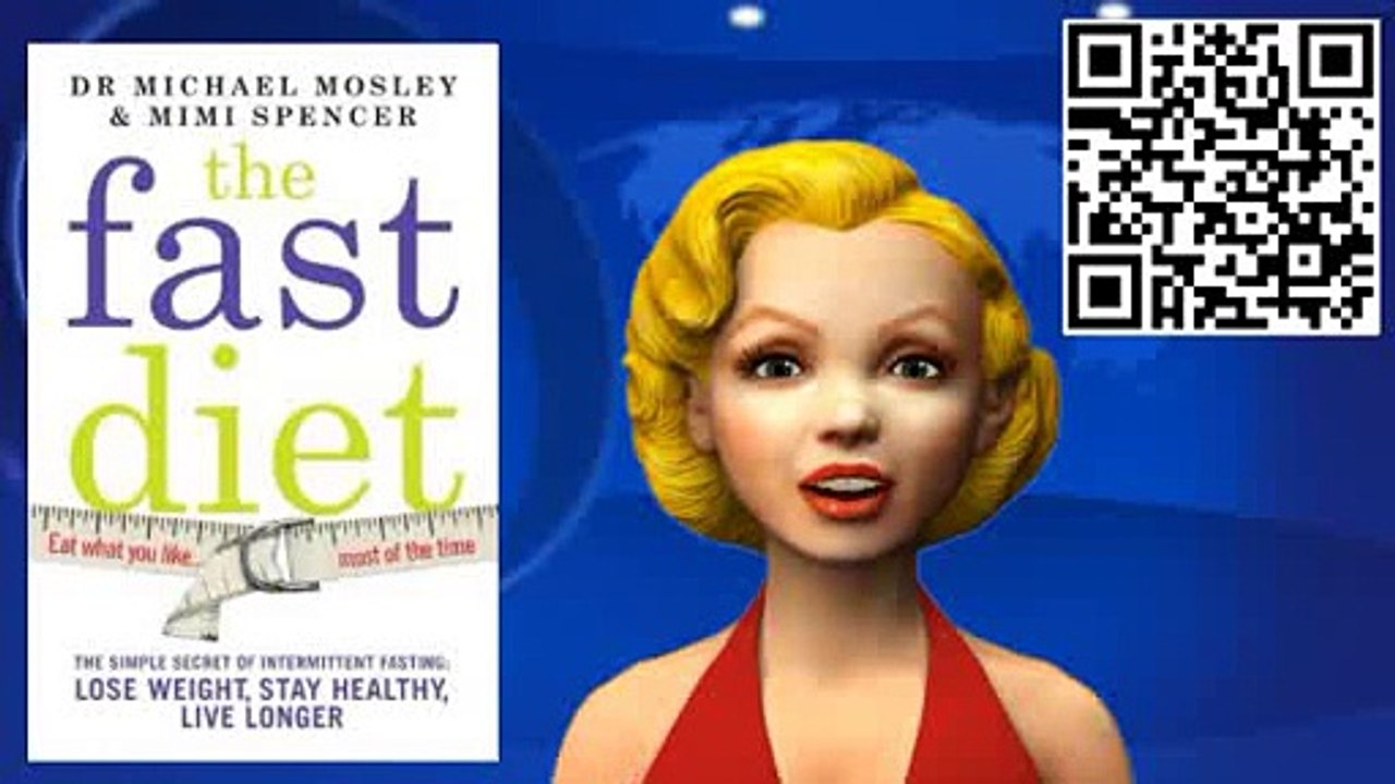 The Fast Diet: The Secret of Intermittent Fasting : M. Spencer, M. Mosley : 9781780721675