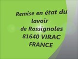 Remise en état du lavoir de Rossignoles 81640 Virac France
