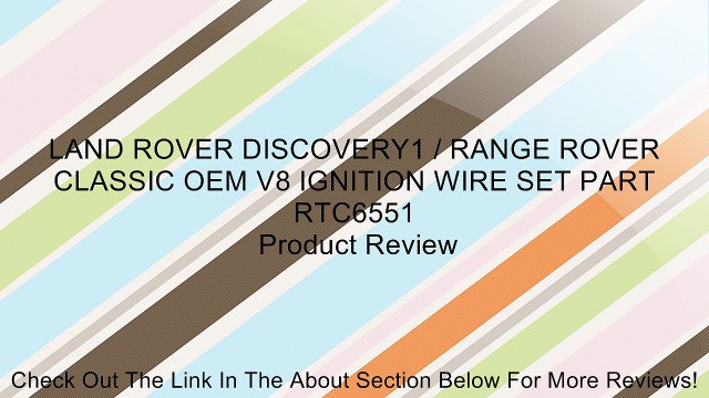 LAND ROVER DISCOVERY1 / RANGE ROVER CLASSIC OEM V8 IGNITION WIRE SET PART RTC6551 Review