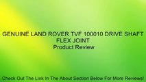 GENUINE LAND ROVER TVF 100010 DRIVE SHAFT FLEX JOINT Review
