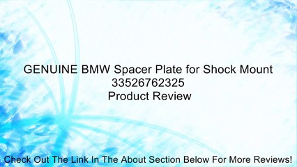 GENUINE BMW Spacer Plate for Shock Mount 33526762325 Review
