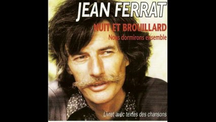 Jean Ferrat-Nuit et brouillard