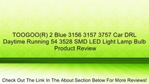 TOOGOO(R) 2 Blue 3156 3157 3757 Car DRL Daytime Running 54 3528 SMD LED Light Lamp Bulb Review