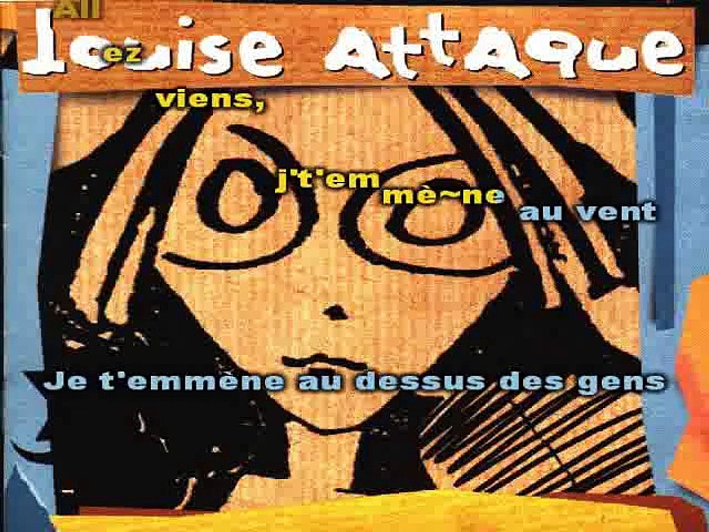 Je Temmene Au Vent De Louise Attaque KARAOKE LOUISE ATTAQUE - J't'emmène au vent - Vidéo Dailymotion