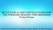 SET OF FOUR (4) JEEP CHRYSLER DODGE RAM TIRE PRESSURE SENSORS TPMS 56029398AB Review