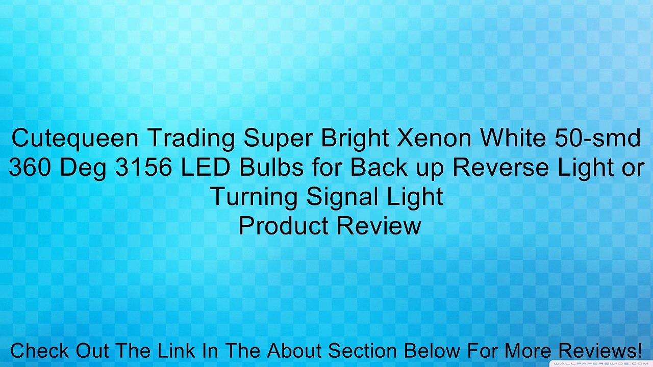 Cutequeen Trading Super Bright Xenon White 50-smd 360 Deg 3156 LED Bulbs for Back up Reverse Light or Turning Signal Light Review