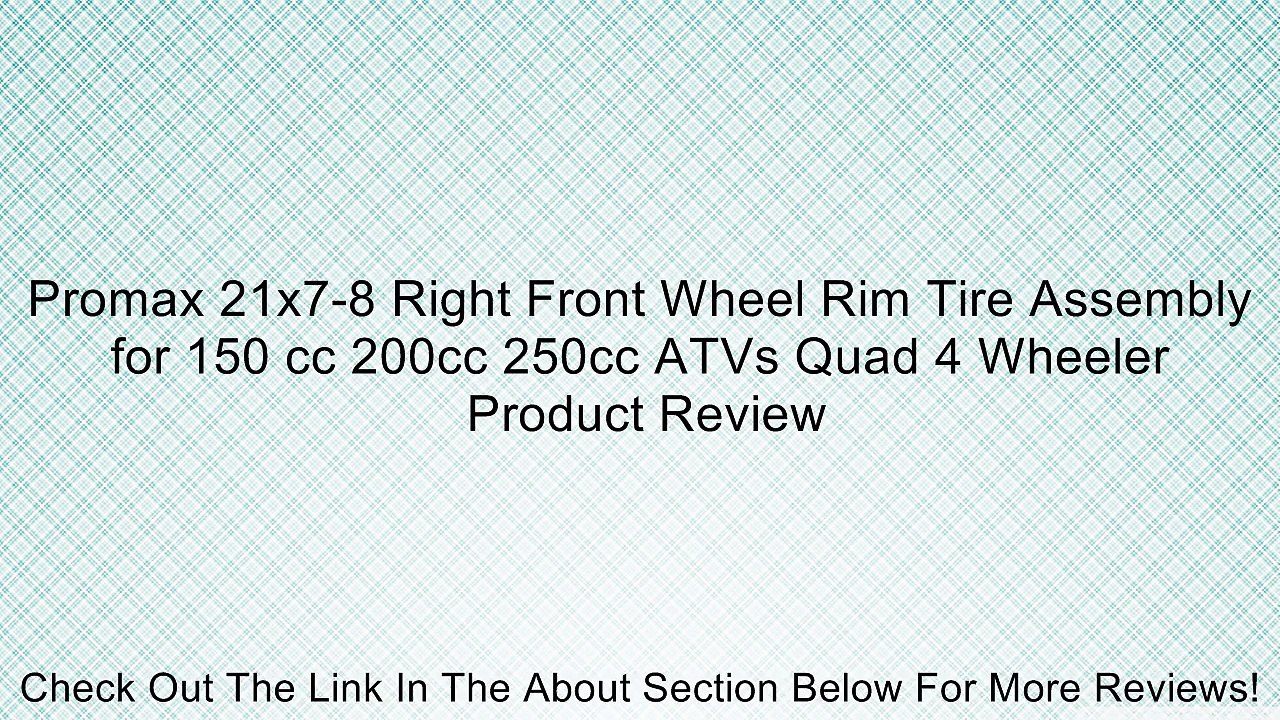 Promax 21x7-8 Right Front Wheel Rim Tire Assembly for 150 cc 200cc 250cc ATVs Quad 4 Wheeler Review