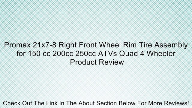 Promax 21x7-8 Right Front Wheel Rim Tire Assembly for 150 cc 200cc 250cc ATVs Quad 4 Wheeler Review