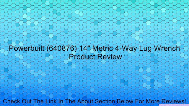Powerbuilt (640876) 14 Metric 4-Way Lug Wrench Review