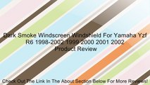 Dark Smoke Windscreen Windshield For Yamaha Yzf R6 1998-2002 1999 2000 2001 2002 Review