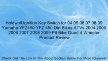 Holdwell Ignition Key Switch for 04 05 06 07 08 09 Yamaha YFZ450 YFZ 450 Dirt Bikes ATVs 2004 2005 2006 2007 2008 2009 Pit Bike Quad 4 Wheeler Review