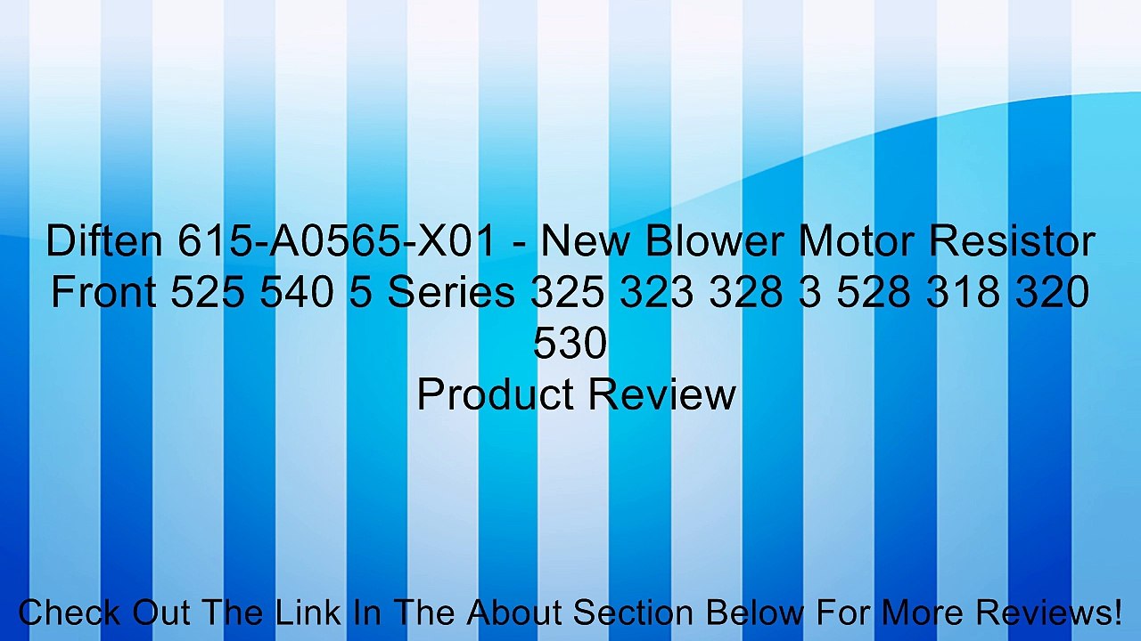 Diften 615-A0565-X01 - New Blower Motor Resistor Front 525 540 5 Series 325 323 328 3 528 318 320 530 Review