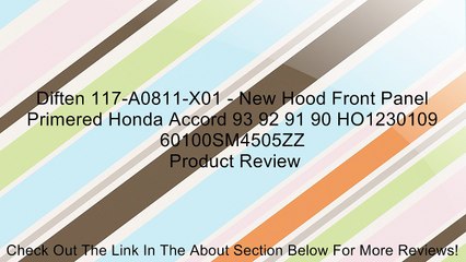 Diften 117-A0811-X01 - New Hood Front Panel Primered Honda Accord 93 92 91 90 HO1230109 60100SM4505ZZ Review