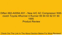 Diften 682-A0094-X01 - New A/C AC Compressor With clutch Toyota 4Runner 4 Runner 95 94 93 92 91 90 1995 Review