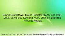 Brand New Blower Motor Resistor HVAC For 1999-2005 Volvo S60 S80 and XC90 Oem Fit BMR186 Review