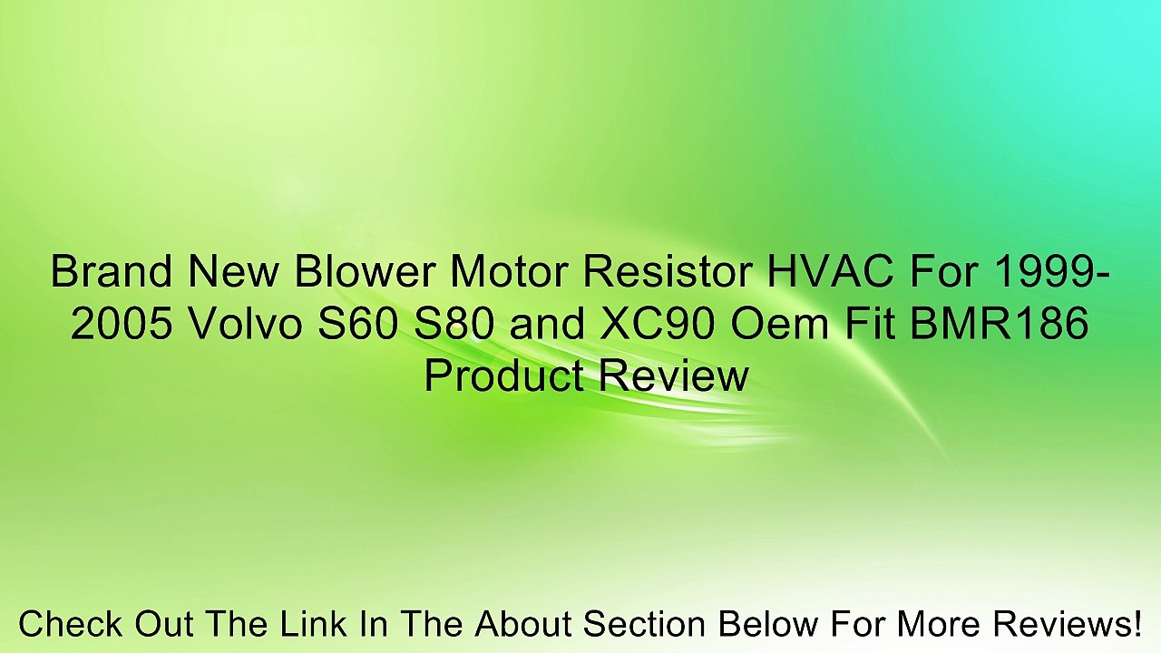 Brand New Blower Motor Resistor HVAC For 1999-2005 Volvo S60 S80 and XC90 Oem Fit BMR186 Review