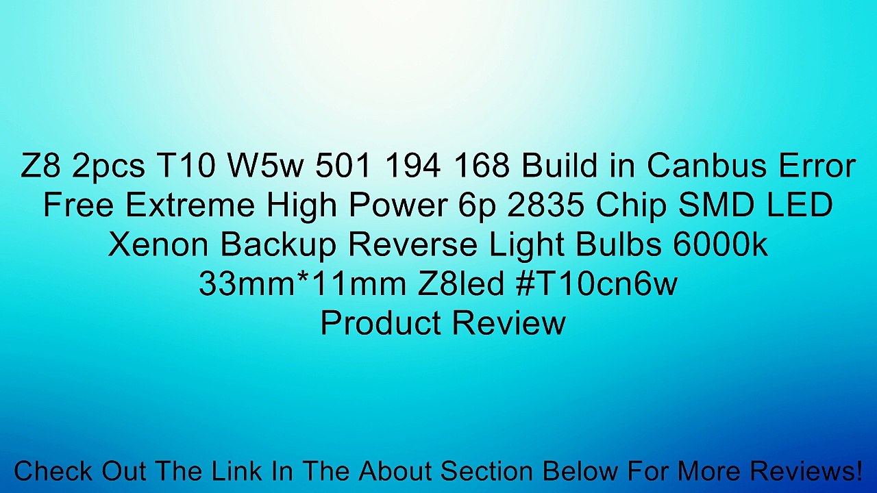 Z8 2pcs T10 W5w 501 194 168 Build in Canbus Error Free Extreme High Power 6p 2835 Chip SMD LED Xenon Backup Reverse Light Bulbs 6000k 33mm*11mm Z8led #T10cn6w Review