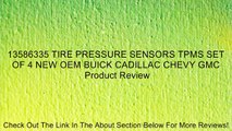 13586335 TIRE PRESSURE SENSORS TPMS SET OF 4 NEW OEM BUICK CADILLAC CHEVY GMC Review