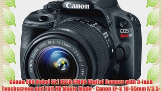 Canon EOS Rebel SL1 18.0 MP CMOS Digital SLR Full HD 1080 Video Body With EF-S 18-55mm f/3.5-5.6