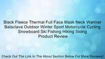 Black Fleece Thermal Full Face Mask Neck Warmer Balaclava Outdoor Winter Sport Motorcycle Cycling Snowboard Ski Fishing Hiking Skiing Review