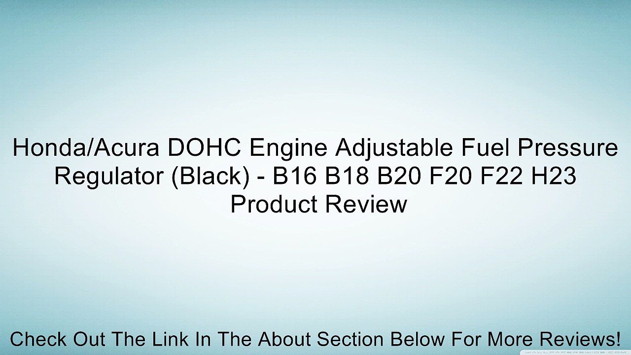 Honda/Acura DOHC Engine Adjustable Fuel Pressure Regulator (Black) - B16 B18 B20 F20 F22 H23 Review