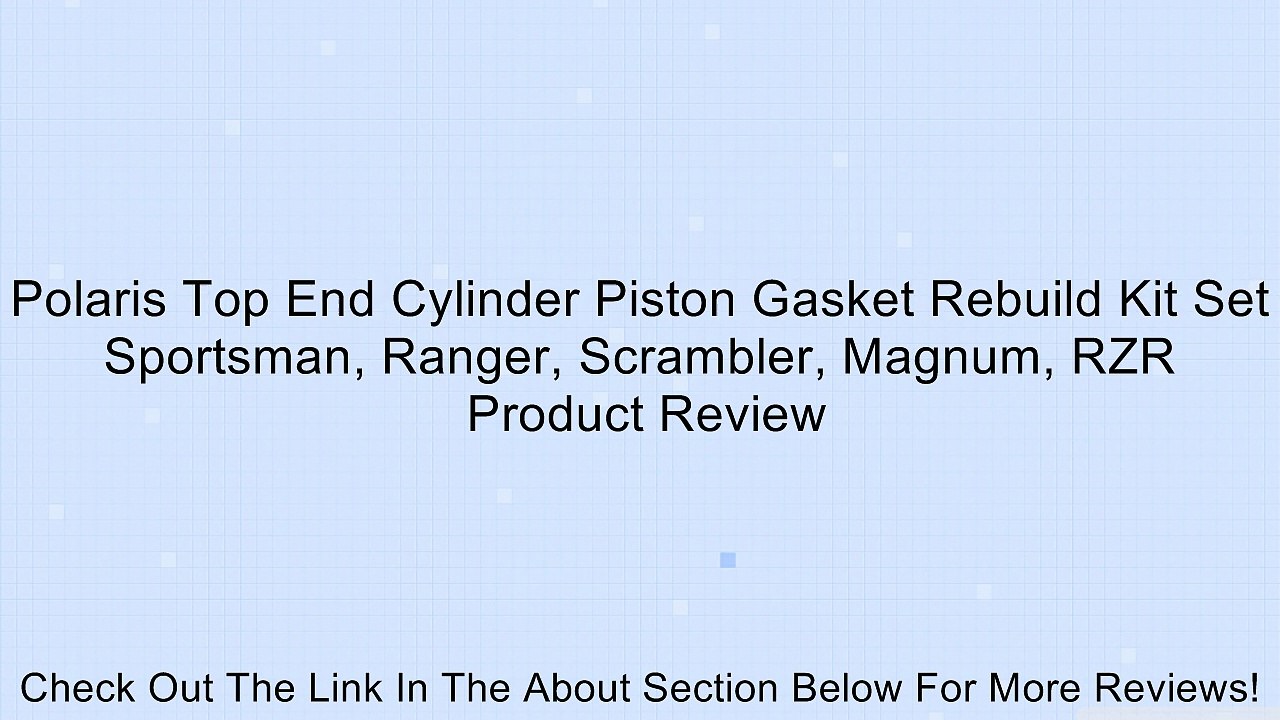 Polaris Top End Cylinder Piston Gasket Rebuild Kit Set Sportsman, Ranger, Scrambler, Magnum, RZR Review