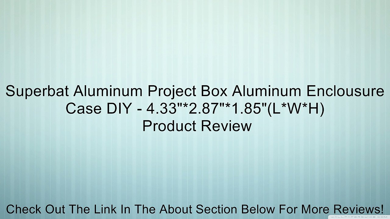 Superbat Aluminum Project Box Aluminum Enclousure Case DIY - 4.33"*2.87"*1.85"(L*W*H) Review
