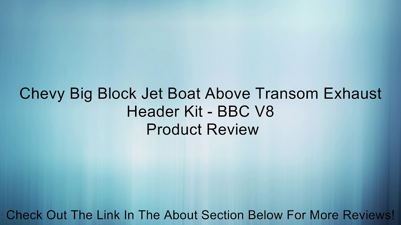 Chevy Big Block Jet Boat Above Transom Exhaust Header Kit - BBC V8 Review