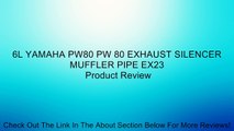 6L YAMAHA PW80 PW 80 EXHAUST SILENCER MUFFLER PIPE EX23 Review