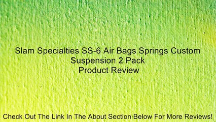 Slam Specialties SS-6 Air Bags Springs Custom Suspension 2 Pack Review