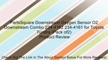 PartsSquare Downstream Oxygen Sensor O2 Downstream Combo 234-4162 234-4161 for Toyota Tundra (Pack of2) Review