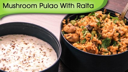 Mushroom Pulao With Raita - Easy To Make Indian Lunch Box Meal By Ruchi Bharani