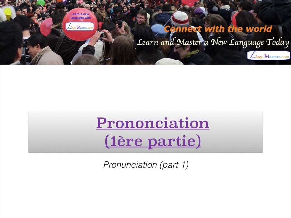 Apprendre le français - Prononciation (1ère partie) - Alphabet, syllabes, vocabulaire