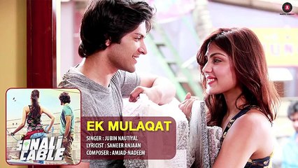 EK-MULAQAT-FULL-AUDIO--Sonali-Cable--Ali-Fazal--Rhea-Chakraborty