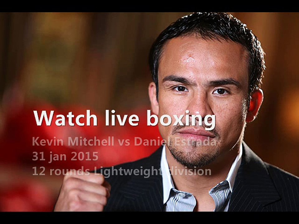 watch Kevin Mitchell vs Daniel Estrada live