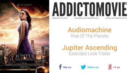 Jupiter Ascending - Extended Look Trailer Music #2 (Audiomachine - Rise Of The Planets)