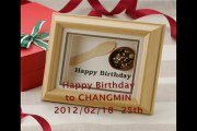 萌え神起★TVXQ!★Happy　Birthday　20120218　Dear　CHANGMIN
